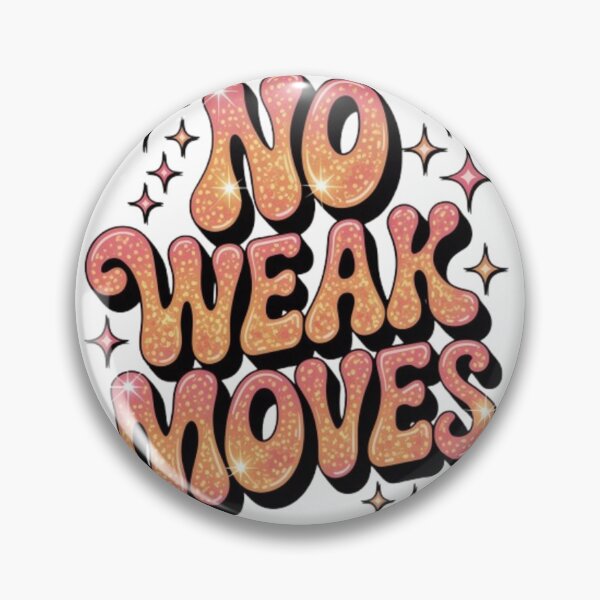 Item preview, No Weak Moves Retro Statement Graphic designed and sold by NewUSShop.