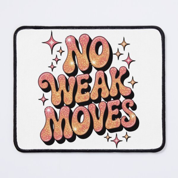 Item preview, No Weak Moves Retro Statement Graphic designed and sold by NewUSShop.