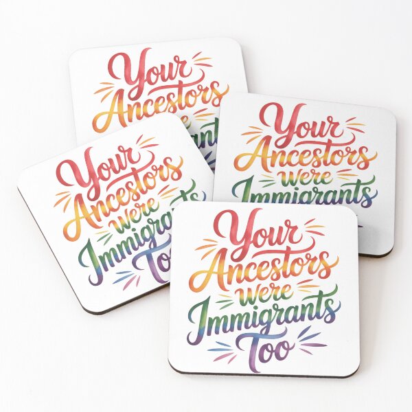 Item preview, Your Ancestors Were Immigrants Too Pro Immigration designed and sold by Katey1285.
