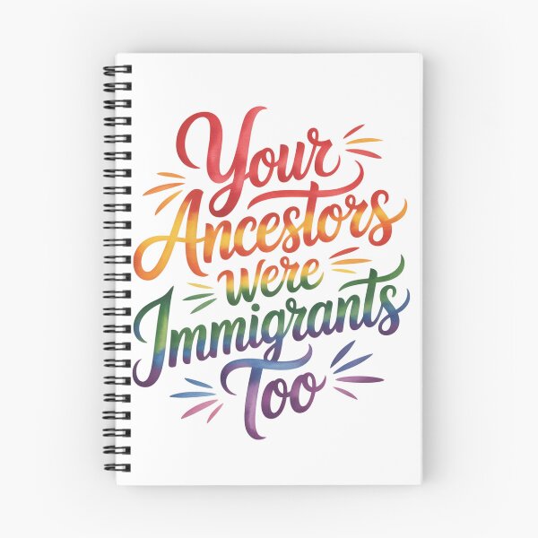 Item preview, Your Ancestors Were Immigrants Too Pro Immigration designed and sold by Katey1285.