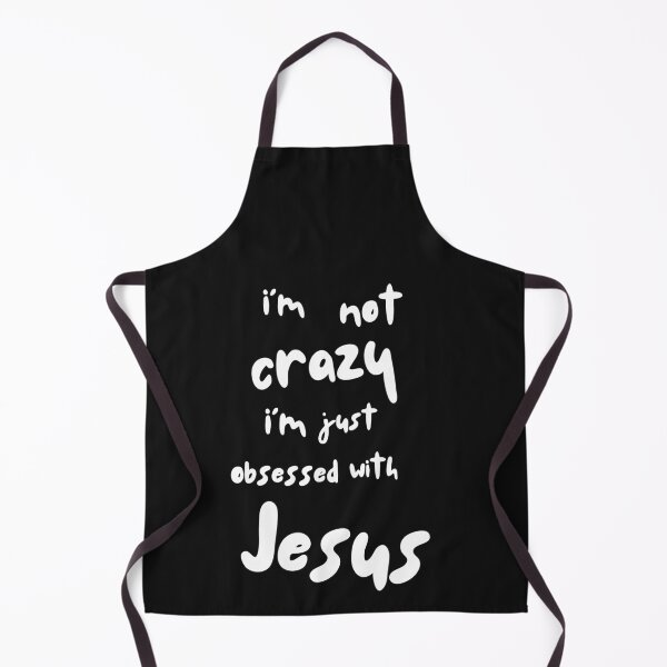 Item preview, I'm Not Crazy Just Obsessed With Jesus designed and sold by TheNarrowWayy.