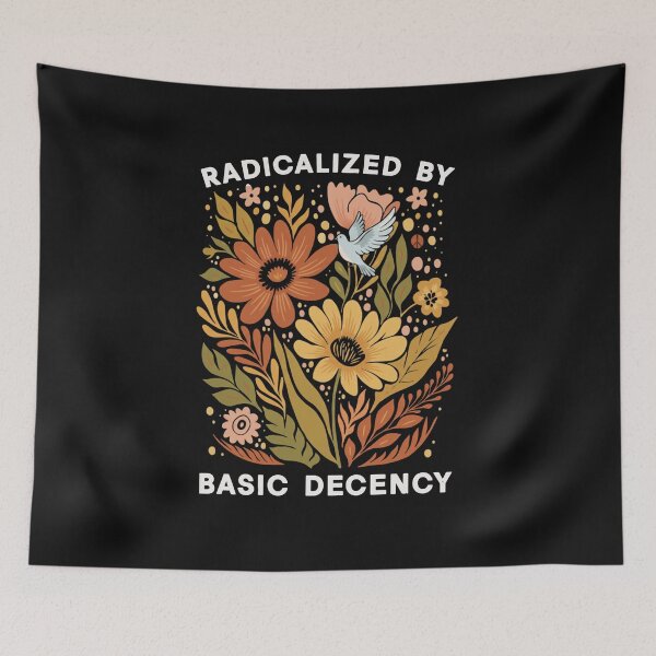 Item preview, Radicalized by Basic Decency Shirt - Social Justice Activist Tee - Human Rights & Equality Statement Graphic Top designed and sold by AdyKurniawan.