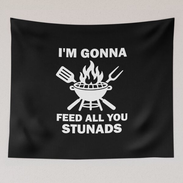 Item preview, I'm Gonna Feed All You Stunads designed and sold by NQArtist.