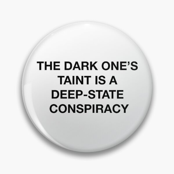 Item preview, The Dark One's Taint Is A Deep State Conspiracy designed and sold by CasuallyWeird.