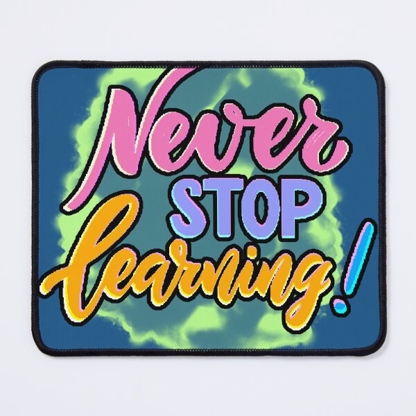 Item preview, Never Stop Learning – A Motivational Quote about Learning and Growing designed and sold by AstronautMerch.