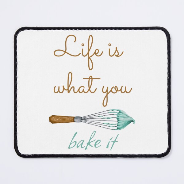 Item preview, Life is what you bake it! designed and sold by Happy Designs Studio.