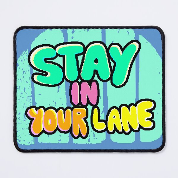 Item preview, Stay In Your Lane – Motivational Phrase with Vibrant Color Typography designed and sold by AstronautMerch.