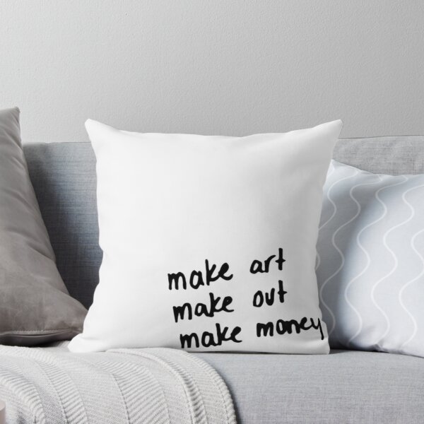 Item preview, make art make out make money designed and sold by effortlesstudio.