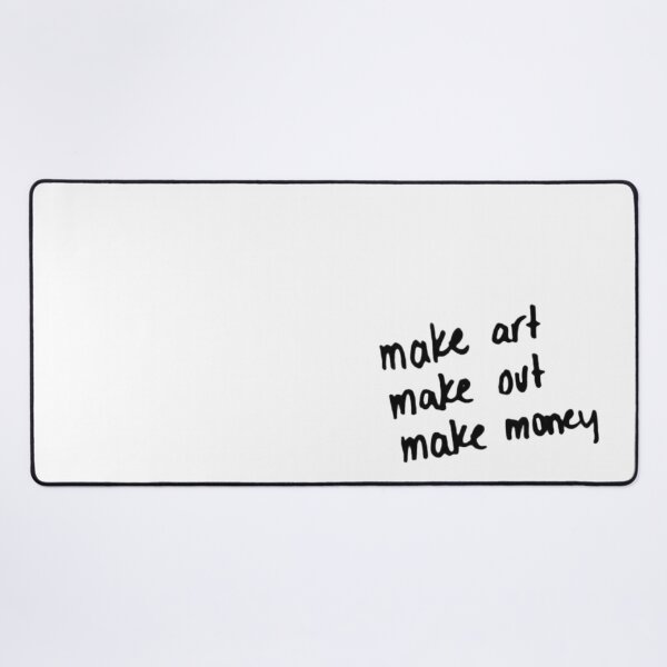 Item preview, make art make out make money designed and sold by effortlesstudio.