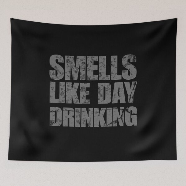 Item preview, Smells Like Day Drinking  designed and sold by TheEndDesign.