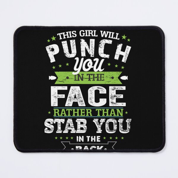 Item preview, This Girl Will Punch You In The Face Rather Than Stab Your Back Tee designed and sold by GenZFashion000.