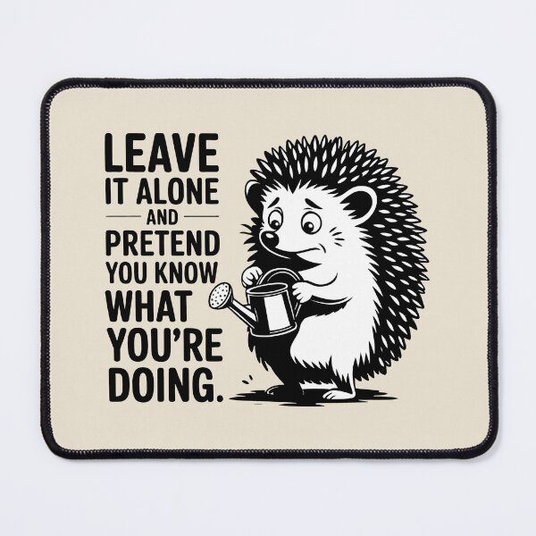 Item preview, Funny Hedgehog Garden Humor Pretend You Know What You Are Doing Art designed and sold by SplashTastic.