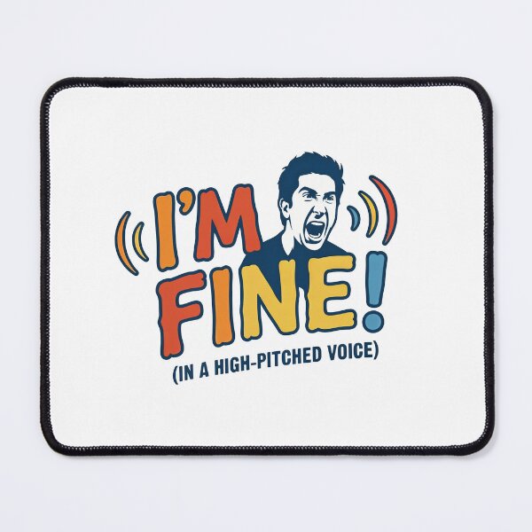 Item preview, "I'm Fine!" Friends designed and sold by Screen Lore.