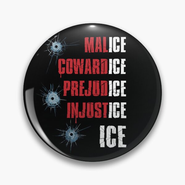 Item preview, Malice, Cowardice, Prejudice, Injustice, ICE designed and sold by travelwitheric.