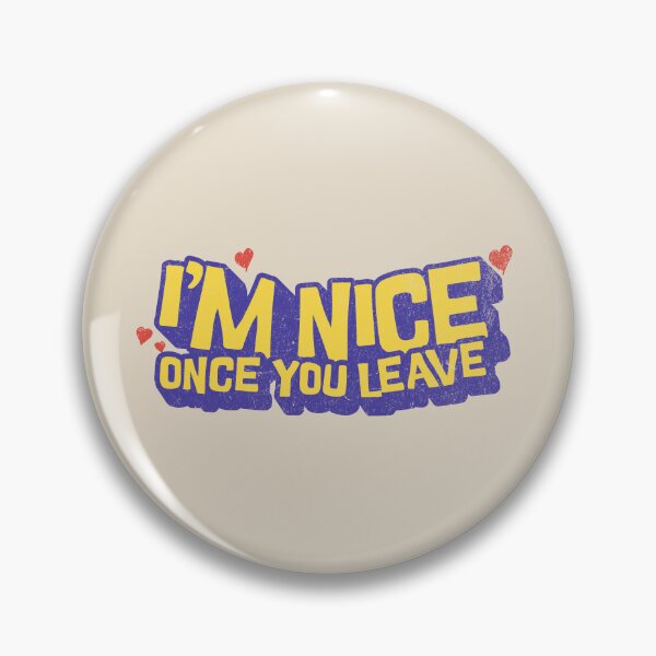 Item preview, I’m Nice Once You Leave designed and sold by dudelinart.