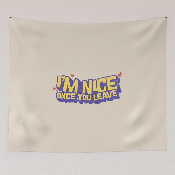 Item preview, I’m Nice Once You Leave designed and sold by dudelinart.