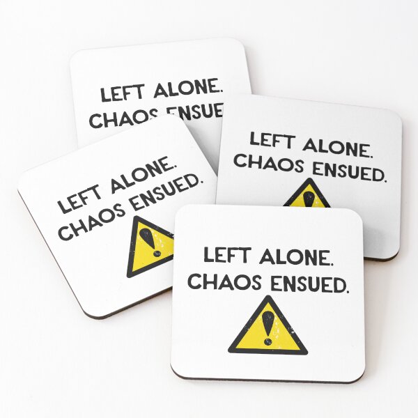 Item preview, Left Alone. Chaos Ensued. designed and sold by R-A Designs.