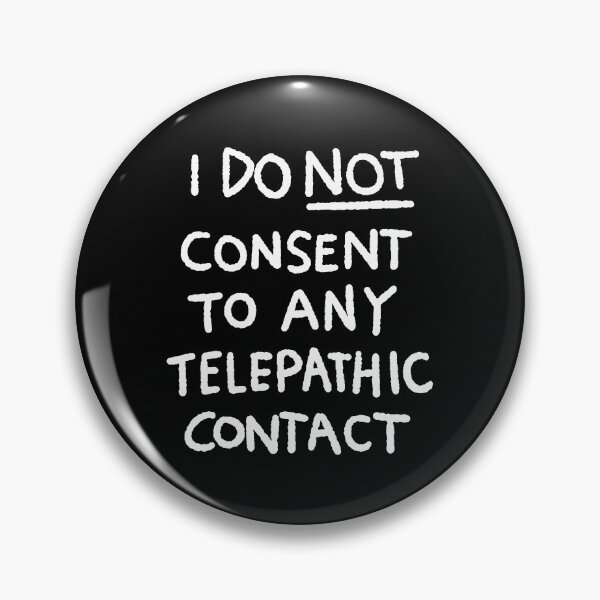 Item preview, I DO NOT CONSENT TO ANY TELEPATHIC CONTACT designed and sold by lakedebbie.