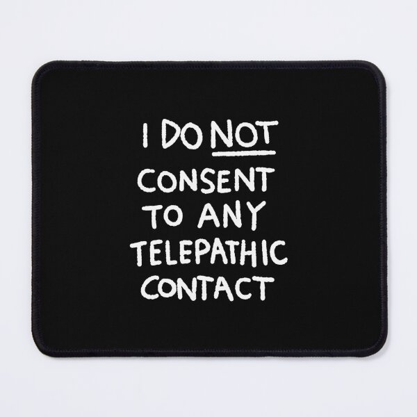 Item preview, I DO NOT CONSENT TO ANY TELEPATHIC CONTACT designed and sold by lakedebbie.