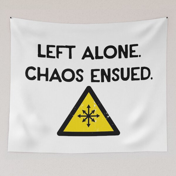 Item preview, Left Alone. Chaos Ensued. - Chaos Star designed and sold by R-A Designs.