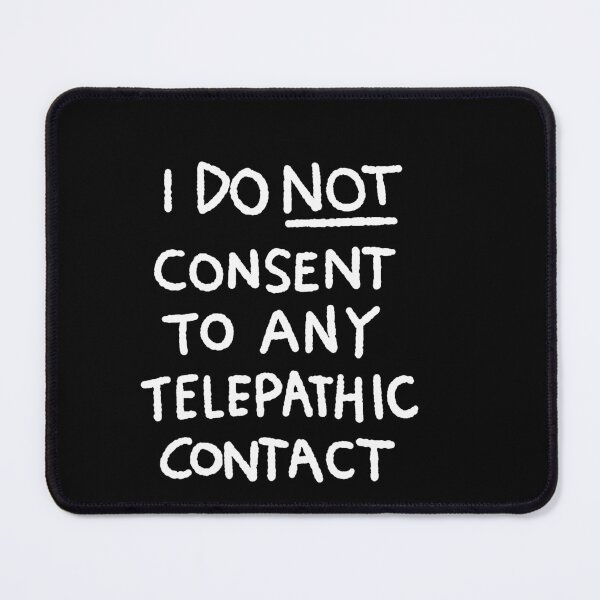 Item preview, I DO NOT CONSENT TO ANY TELEPATHIC CONTACT designed and sold by olivedouglass.