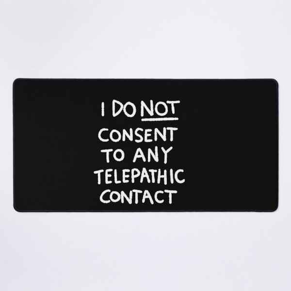 Item preview, I DO NOT CONSENT TO ANY TELEPATHIC CONTACT designed and sold by olivedouglass.