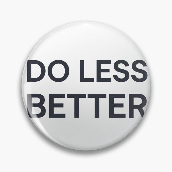 Item preview, Do Less Better Productivity Quote Minimalist designed and sold by Bambear.