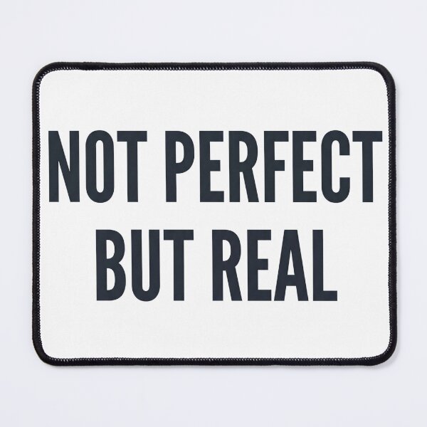 Item preview, Not Perfect But Real Authentic Self Quote designed and sold by Bambear.