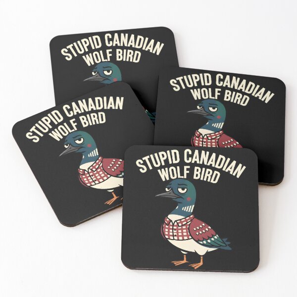 Item preview, Stupid Canadian Wolf Bird – Sarcastic Loon Humor Design designed and sold by KivaroArt.