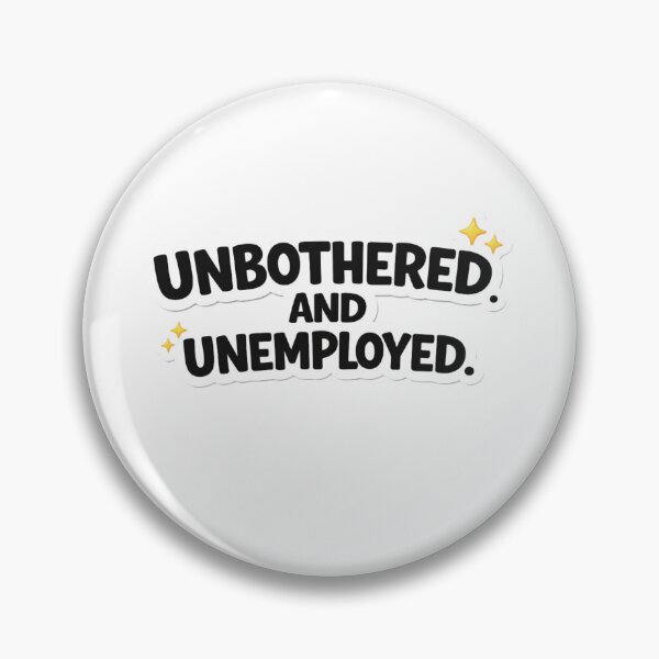 Item preview, Unbothered and Unemployed Savage Funny Text Sticker | Dark Humor Quote designed and sold by RelateAndTee.