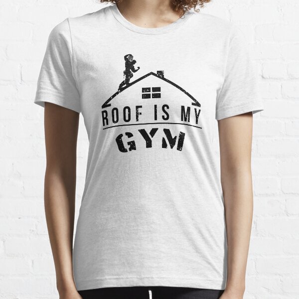 Roof Is My Gym Essential T-Shirt