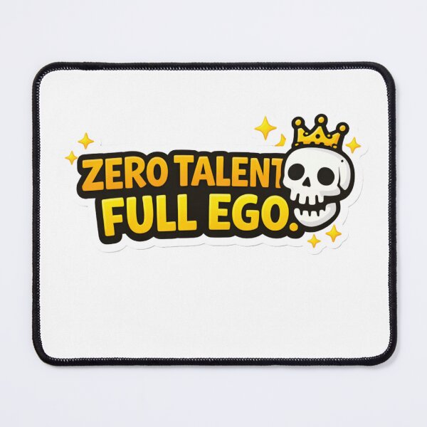 Item preview, Zero Talent Full Ego Savage Quote Sticker | Funny Sarcastic Text designed and sold by RelateAndTee.