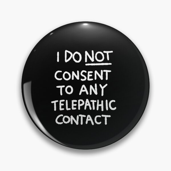 Item preview, I DO NOT CONSENT TO ANY TELEPATHIC CONTACT designed and sold by kellymyer.