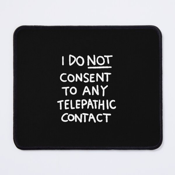 Item preview, I DO NOT CONSENT TO ANY TELEPATHIC CONTACT designed and sold by roseberrybetty.