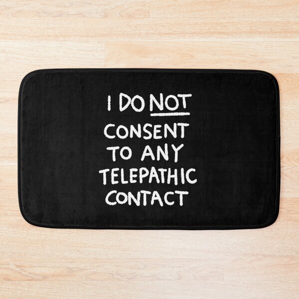 Item preview, I DO NOT CONSENT TO ANY TELEPATHIC CONTACT designed and sold by roseberrybetty.