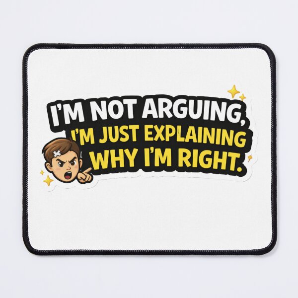 Item preview, I’m Not Arguing I’m Just Explaining Why I’m Right Funny Savage Sticker designed and sold by RelateAndTee.
