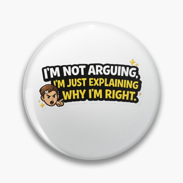 Item preview, I’m Not Arguing I’m Just Explaining Why I’m Right Funny Savage Sticker designed and sold by RelateAndTee.