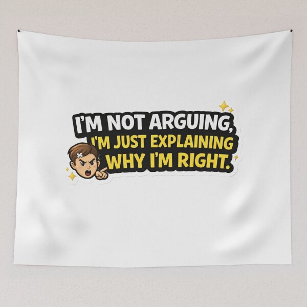 Item preview, I’m Not Arguing I’m Just Explaining Why I’m Right Funny Savage Sticker designed and sold by RelateAndTee.