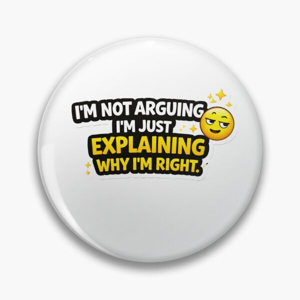 Item preview, Copy of I’m Not Arguing I’m Just Explaining Why I’m Right Funny Savage Sticker designed and sold by RelateAndTee.