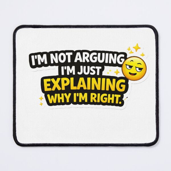 Item preview, Copy of I’m Not Arguing I’m Just Explaining Why I’m Right Funny Savage Sticker designed and sold by RelateAndTee.