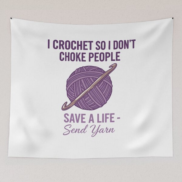 Item preview, Send Yarn I Crochet So I Dont Choke People designed and sold by LuminOrb.