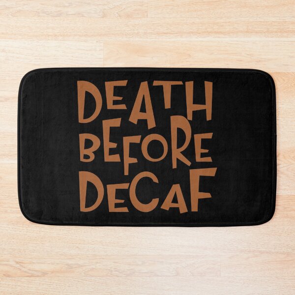 Item preview, death before decaf designed and sold by sednalafandy79.