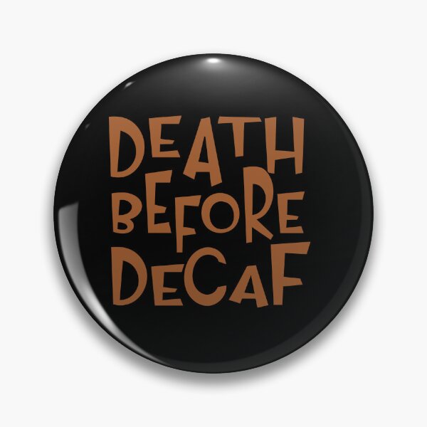 Item preview, death before decaf designed and sold by sednalafandy79.