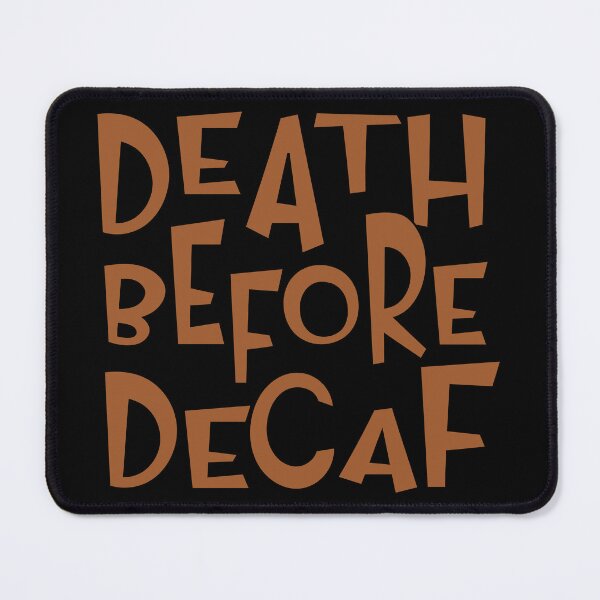 Item preview, death before decaf designed and sold by sednalafandy79.