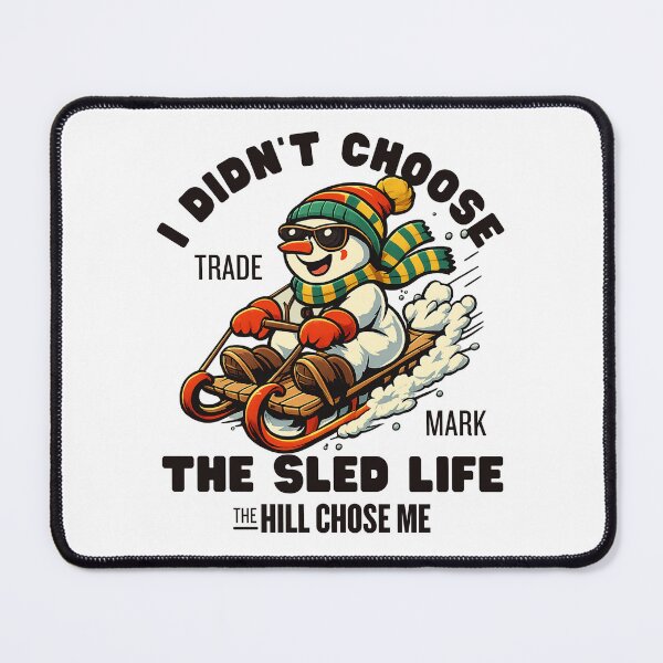Item preview, Sledding : I didn't choose the sled life, the hill chose me designed and sold by Peerless-Prime.
