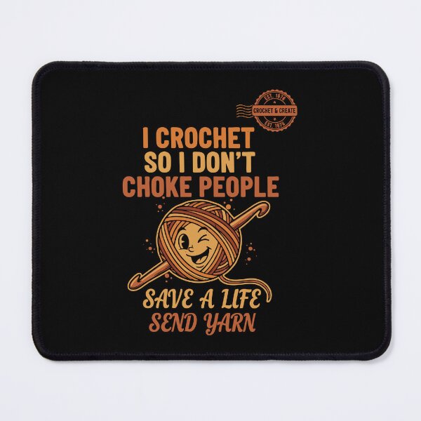 Item preview, I Crochet So I Dont Choke People Save A Life designed and sold by LuminOrb.