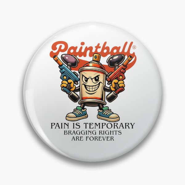 Item preview, Paintball : pain is temporary bragging rights are forever designed and sold by Peerless-Prime.