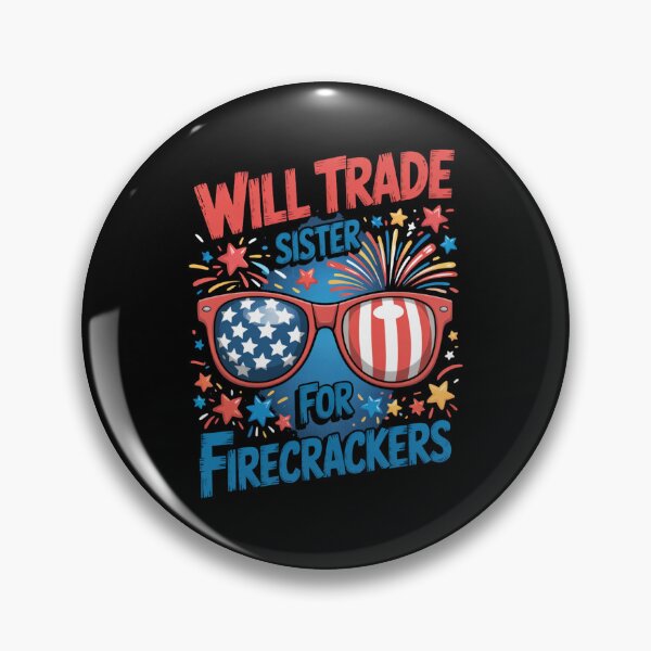 Item preview, Will Trade Sister For Firecrackers Funny Patriotic Quote designed and sold by flagylART.