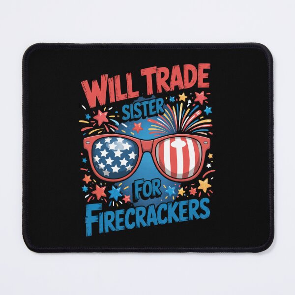 Item preview, Will Trade Sister For Firecrackers Funny Patriotic Quote designed and sold by flagylART.