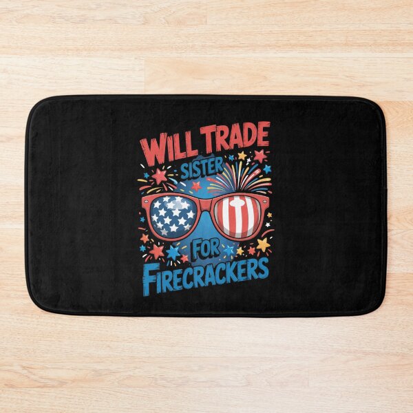 Item preview, Will Trade Sister For Firecrackers Funny Patriotic Quote designed and sold by flagylART.